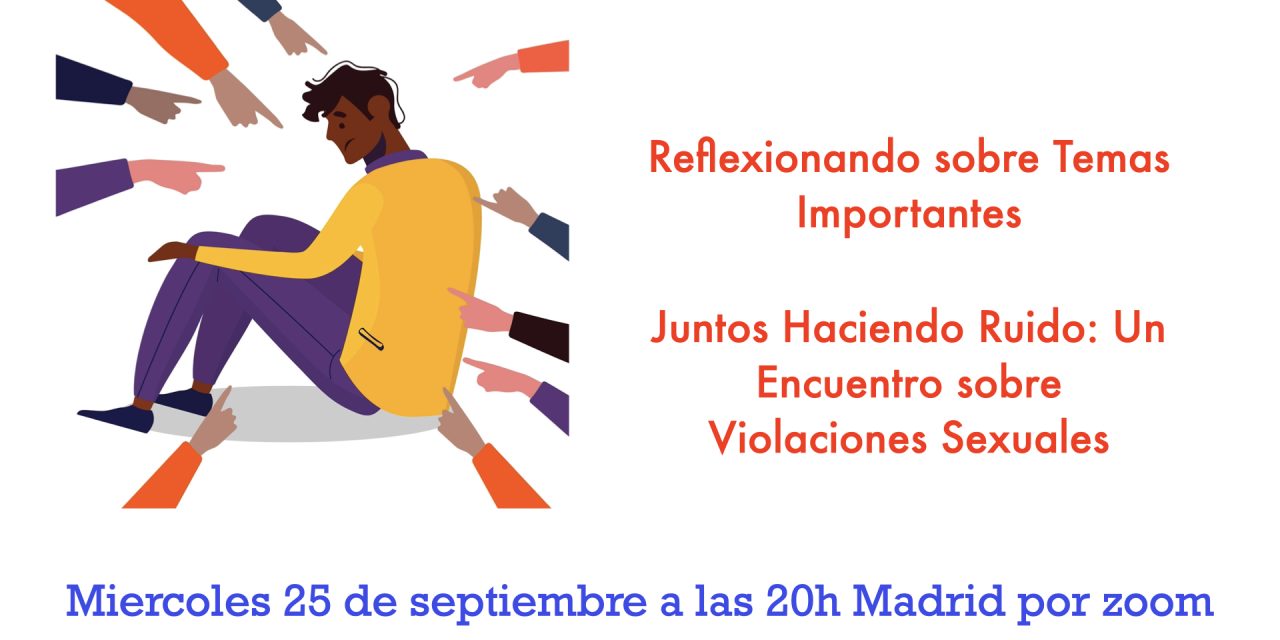 Hablemos de las Violaciones Sexuales. 25 de Septiembre por Zoom