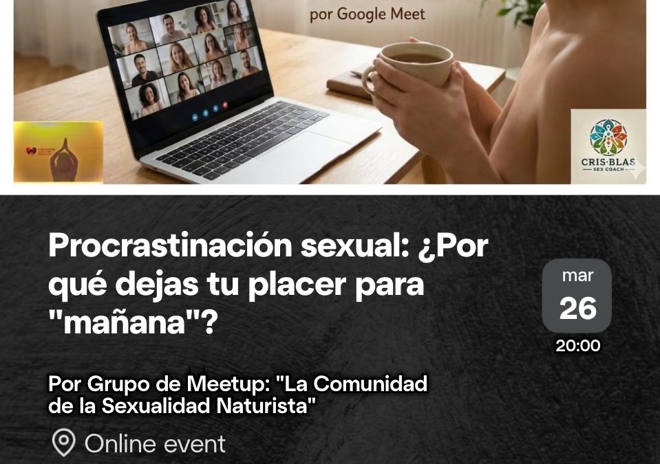 Evento Online : Procrastinación sexual: ¿Por qué dejas tu placer para «mañana»?