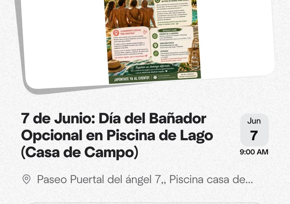 El 7 de junio se celebra el Día del Bañador Opcional en la Piscina de Lago (Casa de Campo) en Madrid, organizado por la Asociación para el Desarrollo del Naturismo.